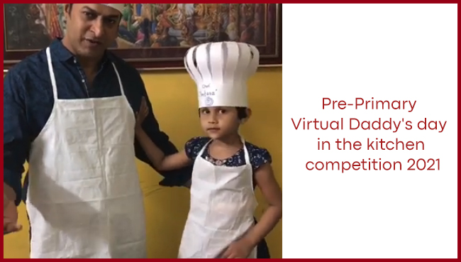 Pre-Primary Virtual Daddy's day in the kitchen competition 2021